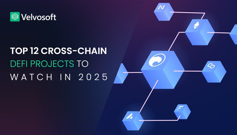 Top 12 Cross-Chain DeFi Projects to Watch in 2025