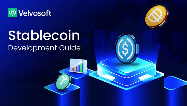 Stablecoin Development Guide: Build, Launch & Scale in 2025