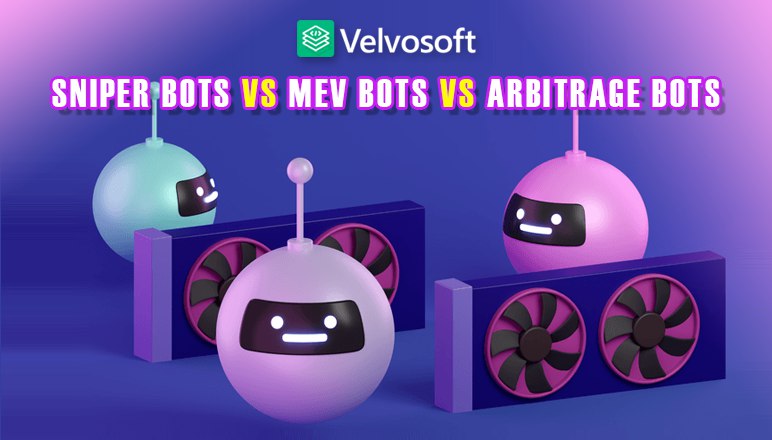 Sniper Bot vs. MEV Bot vs. Arbitrage Bot – A Simple Guide